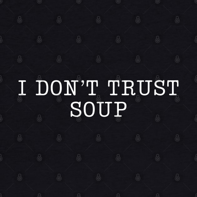 I don't trust soup - ideal font and size by Linys